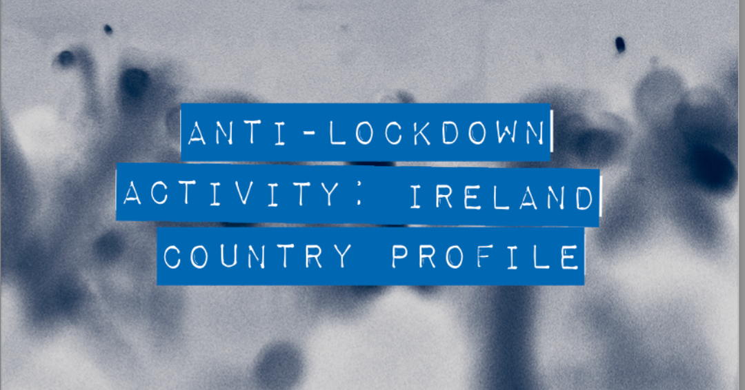 Anti-Lockdown Activity: Ireland Country Profile