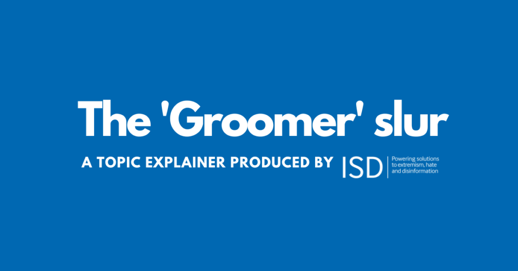 A plain blue background with the text 'The 'Groomer' slur', underneath which is text reading 'A topic explainer produced by the Institute for Strategic Dialogue'