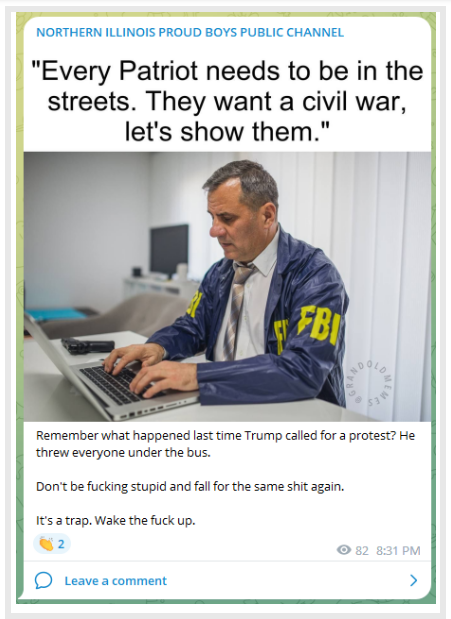 Figure 2: A meme shared in a public Proud Boys channel on Telegram depicts an FBI agent encouraging violence online. The group faulted Trump for not supporting Capitol riot defendants and warned its audience not to “fall for the same shit again.” 